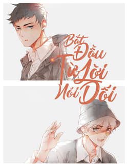Bắt Đầu Từ 1 Lời Nói Dối - Cong Huang Yan Kai Shi, Starting From a Lie, 从谎言开始.