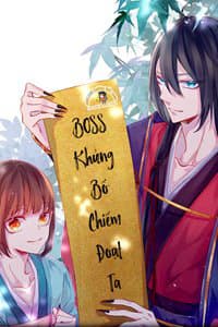 BOSS Khủng Bố Chiếm Đoạt Ta - 