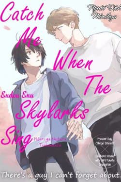 Catch Me When The Skylarks Sing - Hibari ga Naitara Tsukamaete