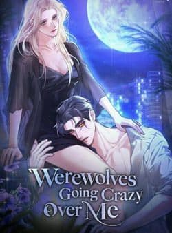 Chàng Người Sói Phát Điên Vì Tôi - Werewolves Going Crazy over Me