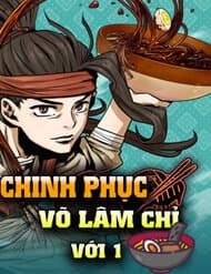 Chinh Phục Võ Lâm Chỉ Với Một Tô Mỳ - 