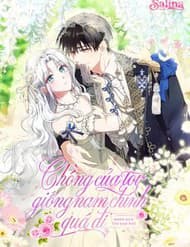 Chồng Của Tôi Giống Nam Chính Quá Đi - Chồng Của Tôi Giống Nam Chính Quá Đi