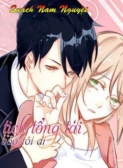 Chủ tịch tổng tài bảo tôi đi - 