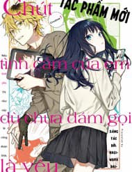 Chút Tình Cảm Của Em, Dù Chưa Dám Gọi Là Yêu - Chút Tình Cảm Của Em, Dù Chưa Dám Gọi Là Yêu