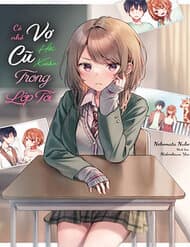 Có Nhỏ Vợ Cũ Hồi Xuân Tại Lớp Tôi - 