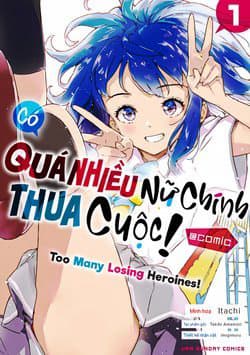 Có Quá Nhiều Nữ Chính Thua Cuộc! - Too Many Losing Heroines! @comic, 負けヒロインが多すぎる！@comic, Make Heroine ga Oosugiru! @comic