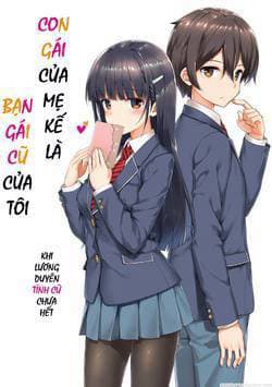 Con gái của mẹ kế là người yêu cũ của tôi - Mamahaha no tsurego ga moto kanodatta