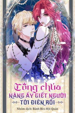 Công Chúa Nàng Ấy Giết Người Tới Điên Rồi - 