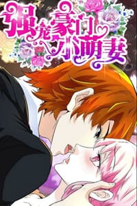 Cường Sủng Hào Môn Tiểu Manh Thê - 