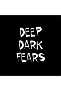 Deep Dark Fears - 