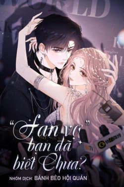 Fan Vợ Bạn Đã Biết Chưa? - Trọng Sinh Trở Thành Fan" Vợ " Của Thần Tượng
