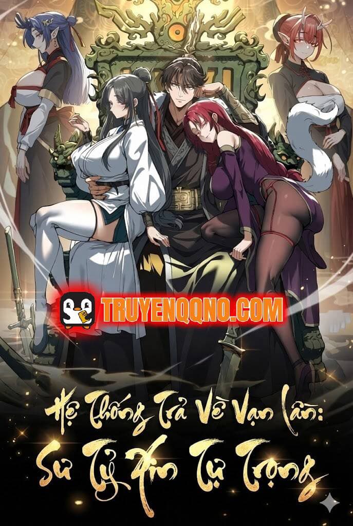 Hệ Thống Trả Về Vạn Lần: Sư Tỷ Xin Tự Trọng - 