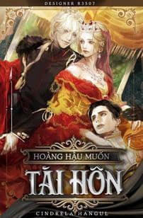 Hoàng Hậu Muốn Tái Hôn - 