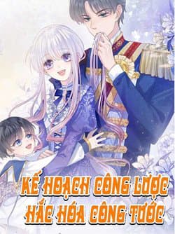 Kế Hoạch Công Lược Hắc Hóa Công Tước - 