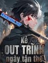 Kẻ Out Trình Ngày Tận Thế - Kẻ Out Trình Ngày Tận Thế