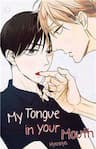 Kuchi no Naka no Shita - 口の中の舌, My Tongue in Your Mouth, Tongue in the Mouth