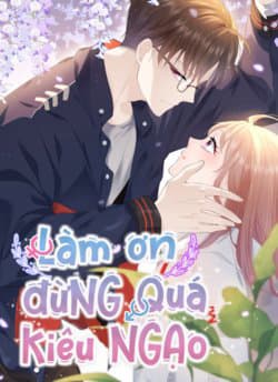 Làm Ơn Đừng Quá Kiêu Ngạo - 