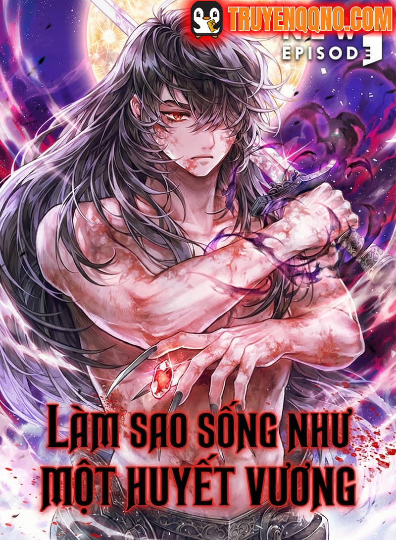 Làm Sao Sống Như Một Huyết Vương - 