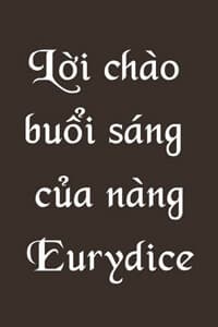 Lời chào buổi sáng của nàng Eurydice - Shingeki no Kyojin doujinshi, Lời chào buổi sáng của nàng Eurydice