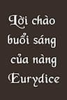 Lời chào buổi sáng của nàng Eurydice - Shingeki no Kyojin doujinshi, Lời chào buổi sáng của nàng Eurydice