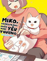Miko, Cô Mèo Trắng Muốn Được Yêu Thương - Miko, Cô Mèo Trắng Muốn Được Yêu Thương