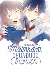 Mối Tình Đầu Chưa Được Trọn Vẹn - Mối Tình Đầu Chưa Được Trọn Vẹn