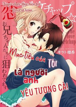Mục Tiêu Của Tôi Là Người Anh Yêu Tương Cà! - Koisuru Ketshup Oniichan Tachi Ni Nerawaretemasu, Koisuru kechappu... Oniichan Tachi Ni Nerawa Retemasu