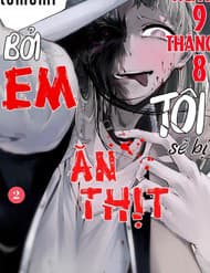 Ngày 9 Tháng 8 Tôi Sẽ Bị Ăn Thịt Bởi Em - Ngày 9 Tháng 8 Tôi Sẽ Bị Ăn Thịt Bởi Em