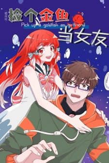 Nhặt Một Con Cá Vàng Làm Bạn Gái - Chọn Một Con Cá Vàng Làm Bạn Gái Của Tôi