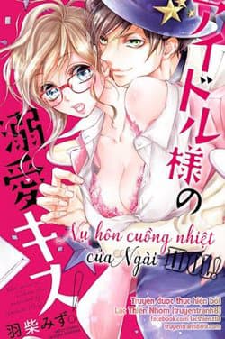 Nụ Hôn Cuồng Nhiệt Của Ngài Idol! - 