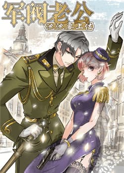 Quân Phiệt Lão Công: Thẩm Thẩm Muốn Thượng Vị - 