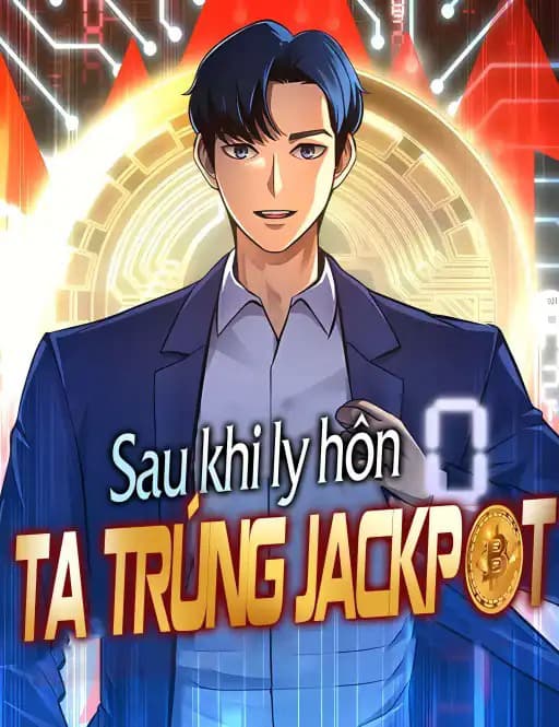 Sau Khi Ly Hôn Ta Trúng Jackpot - 