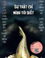 Sự Thật Chỉ Mình Tôi Biết - Sự Thật Chỉ Mình Tôi Biết