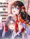 Ta Đem Hoàng Tử Dưỡng Thành Hắc Hóa - 
