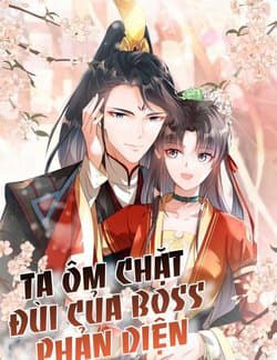 Ta Ôm Chặt Đùi Của Boss Phản Diện - 