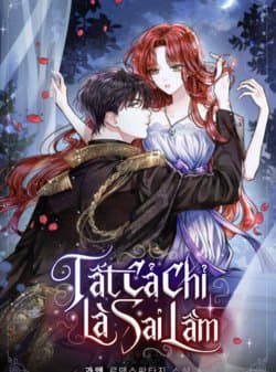 Tất Cả Chỉ Là Sai Lầm - Mọi Thứ Chỉ Là Sự Nhầm Lẫn