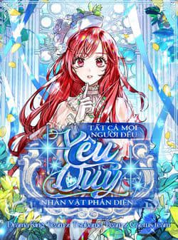 Tất Cả Mọi Người Đều Yêu Quý Nhân Vật Phản Diện - 