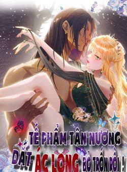 Tế Phẩm Tân Nương Dắt Ác Long Bỏ Trốn Rồi ! - Tế phẩm tân nương bắt cóc ác long rồi!