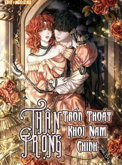 Thận Trọng Trốn Thoát Khỏi Nam Chính - 