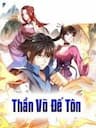 Thần Võ Đế Tôn - 