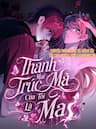 Thanh Mai Trúc Mã Của Tôi Là Ma - Thanh Mai Trúc Mã Của Tôi Là Ma