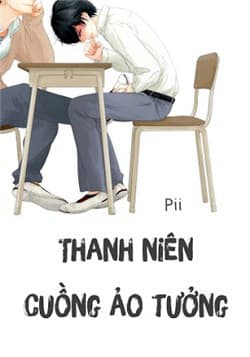 Thanh Niên Cuồng Ảo Tưởng - 