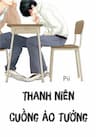 Thanh Niên Cuồng Ảo Tưởng - 