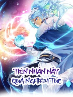 Tiên Nhân Này Quá Nghiêm Túc - 