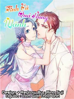 Tình Cũ Quá Hung Mãnh - Tiền Nhiệm Thái Hung Mãnh