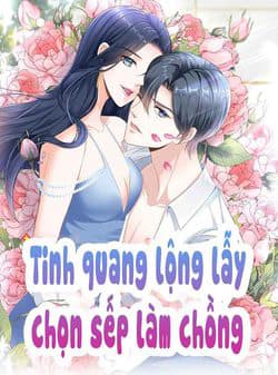Tinh Quang Lộng Lẫy: Chọn Sếp Làm Chồng - Kim Bài Chế Tác: Nhặt Boss Làm Chồng