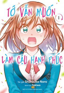 Tớ vẫn muốn làm cậu hạnh phúc - Soredemo Kimi o Shiawase ni Shitai