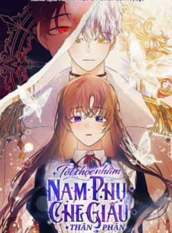 Tôi Chọc Nhầm Nam Phụ Che Giấu Thân Phận - Tôi biết bí mật của nam phụ