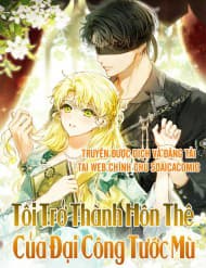Tôi Trở Thành Hôn Thê Của Đại Công Tước Mù - Tôi Trở Thành Hôn Thê Của Đại Công Tước Mù