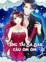 Tổng Tài Bá Đạo Cầu Ôm Ôm - Tổng tài bá đạo xin được ôm